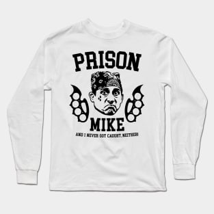 Prison Mike Parody Long Sleeve T-Shirt